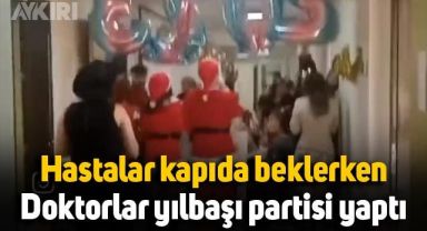 İzmir'de hastalar sıra beklerken, doktorlar yılbaşı partisi yaptı