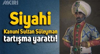 Siyahi Kanuni Sultan Süleyman tartışma yarattı