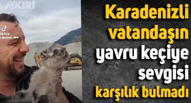 Karadenizli vatandaşın yavru keçiye sevgisi karşılık bulmadı