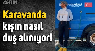 Karavanda yaşayanlar özellikle kış aylarında nasıl duş alıyor?
