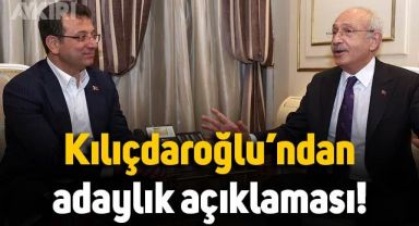 Kemal Kılıçdaroğlu'ndan adaylık açıklaması: