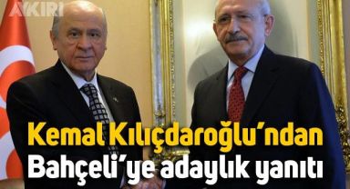 Kemal Kılıçdaroğlu’ndan Devlet Bahçeli’ye adaylık yanıtı