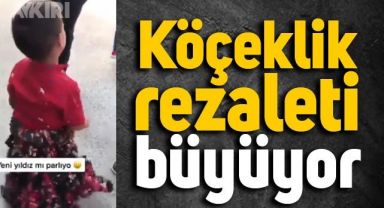 Köçeklik rezaleti büyüyor
