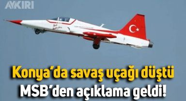 Konya’da Türk Yıldızlarına ait askeri uçak düştü: MSB'den açıklama geldi