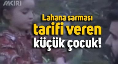 Küçük çocuğun lahana sarması tarifi verdiği anlar