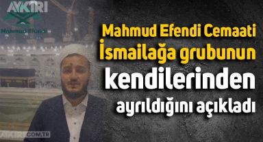 Mahmud Efendi Cemaati, İsmailağa grubunun kendilerinden ayrıldığını açıkladı