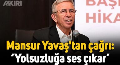 Mansur Yavaş'tan çağrı: Yolsuzluğa ses çıkar