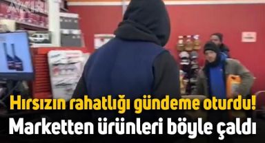 Marketten ihtiyacı olan ürünleri böyle çaldı, rahatlığı ülke gündemine oturdu