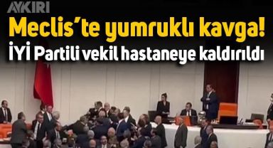 Meclis'te AKP ve İYİ Partili vekiller arasında gerilin: Hüseyin Örs hastaneye kaldırıldı