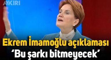 Meral Akşener'den çok konuşulacak Ekrem İmamoğlu açıklaması