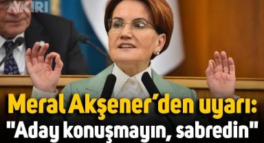Meral Akşener’den uyarı: