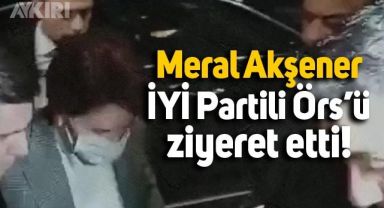 Meral Akşener hastanede yatan İYİ Partili Örs'ü ziyeret etti