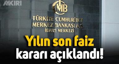 Merkez Bankası, yılın son faiz kararını açıkladı