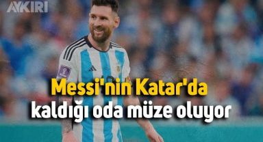 Messi'nin Katar'da kaldığı oda müze oluyor