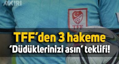 MHK'den 3 hakeme teklif: Düdüklerinizi asın!
