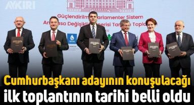 Millet İttifakı'nın Cumhurbaşkanı adayını konuşacağı ilk toplantının tarihi belli oldu