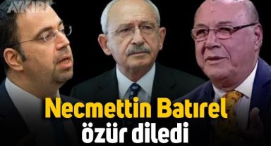 Necmettin Batırel, Daron Acemoğlu ve Kemal Kılıçdaroğlu'ndan özür diledi