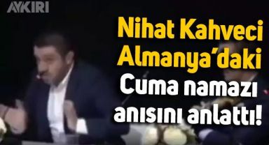 Nihat Kahveci'nin Almanya'daki Cuma namazı anısı yeniden gündem oldu