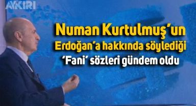 Numan Kurtulmuş'un Erdoğan hakkında söylediği 