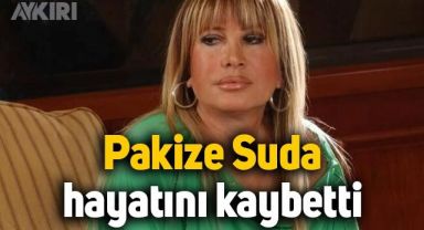 Pakize Suda hayatını kaybetti! Pakize Suda kimdir?