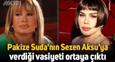 Pakize Suda'nın Sezen Aksu'ya verdiği vasiyeti ortaya çıktı