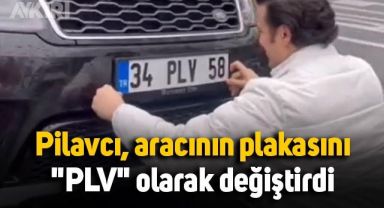 Pilavcı, arabasının plakasını da 'PLV' olarak değiştirdi