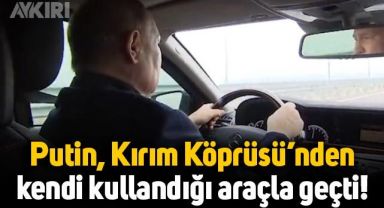 Putin, Ukrayna'nın vurduğu Kırım Köprüsü'nden kendi kullandığı araçla geçti