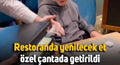 Restoranda yenilecek et, özel çantada getirildi