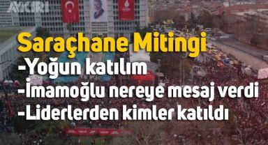 Saraçhane mitinginde neler oldu, Ekrem İmamoğlu'nun konuşması, alandan detaylar