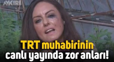 TRT muhabiri Özlem Pirim'in canlı yayında zor anları