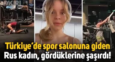 Türkiye'de spor salonuna giden Rus kadın, gördükleri karşısında şaşırdı