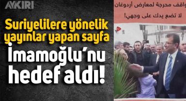 Türkiye'de Suriyelilere yönelik yayınlar yapan sayfanın Ekrem İmamoğlu'nu hedef aldığı paylaşım