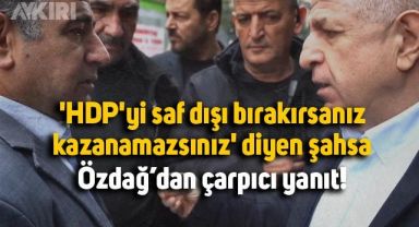 Ümit Özdağ'dan HDP'li olduğunu söyleyen şahsa çarpıcı cevap