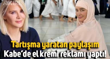 Umreye giden Aslı Şen, Kabe'de el kremi reklamı yaptı