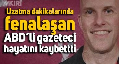 Uzatmalarda fenalaşan gazeteci hayatını kaybetti
