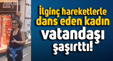 Yalova'da ilginç hareketlerle dans eden kadın vatandaşı şaşırttı