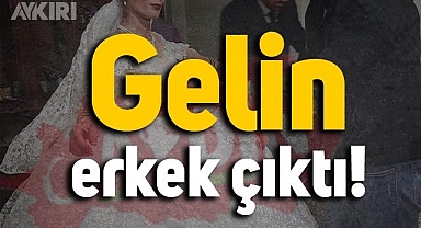 Erkek çıkan gelin ortalığı karıştırdı! Erkek gelin olayı nerede yaşandı?