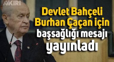 MHP Lideri Devlet Bahçeli'den, Burhan Çaçan için başsağlığı mesajı
