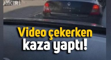 Trafikte video çekerken kaza yapan sürücü
