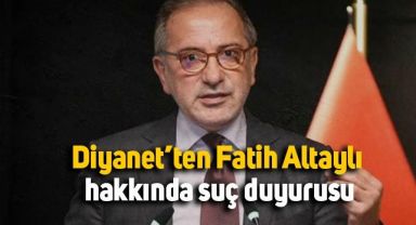 Diyanet Fatih Altaylı hakkında suç duyurusunda bulundu