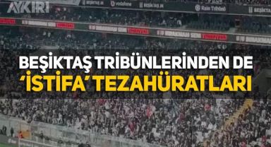 Fenerbahçe'den sonra Beşiktaş tribünleri de İstifa tezahüratları yaptı, atkılarını sahaya fırlattı