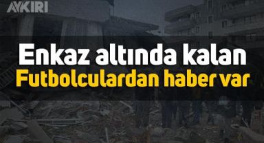 Hatayspor camiası enkaz altında kalan oyunculara ulaşmaya çalışıyor: 