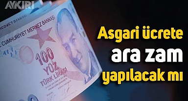 2023 Asgari ücrete Temmuz'da ara zam yapılacak mı?