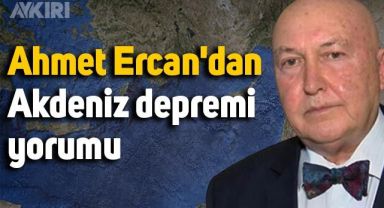 Akdeniz'deki deprem hakkında Ahmet Ercan'dan açıklama: Bölge gerginliğini atıyor