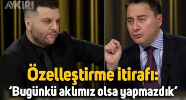 Ali Babacan'dan özelleştirme itirafı: Bugünkü aklımız olsa bunları yapmazdık