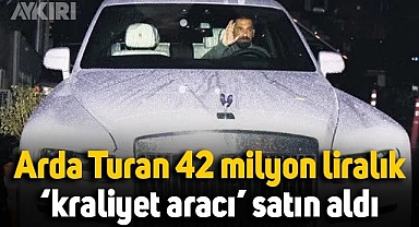 Arda Turan 42 milyon liralık kraliyet aracı satın aldı