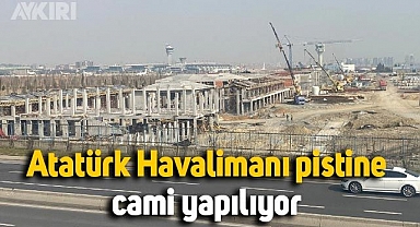 Atatürk Havalimanı pistine cami yapılıyor