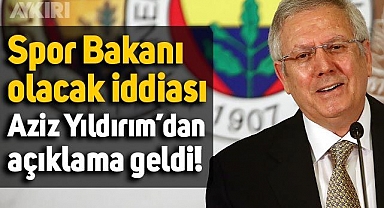 Aziz Yıldırım, Millet İttifakı'nda Spor Bakanı mı olacak? Açıklama geldi