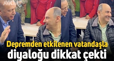 Erdoğan ile depremden etkilenen vatandaşın diyaloğu: Ne nurani bir anacığın var