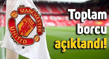 Manchester United'ın toplam borcu dudak uçuklattı